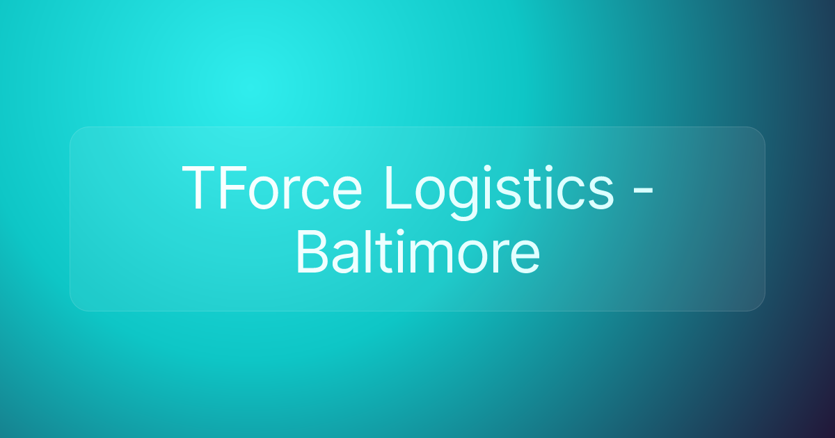 TForce Logistics - Baltimore