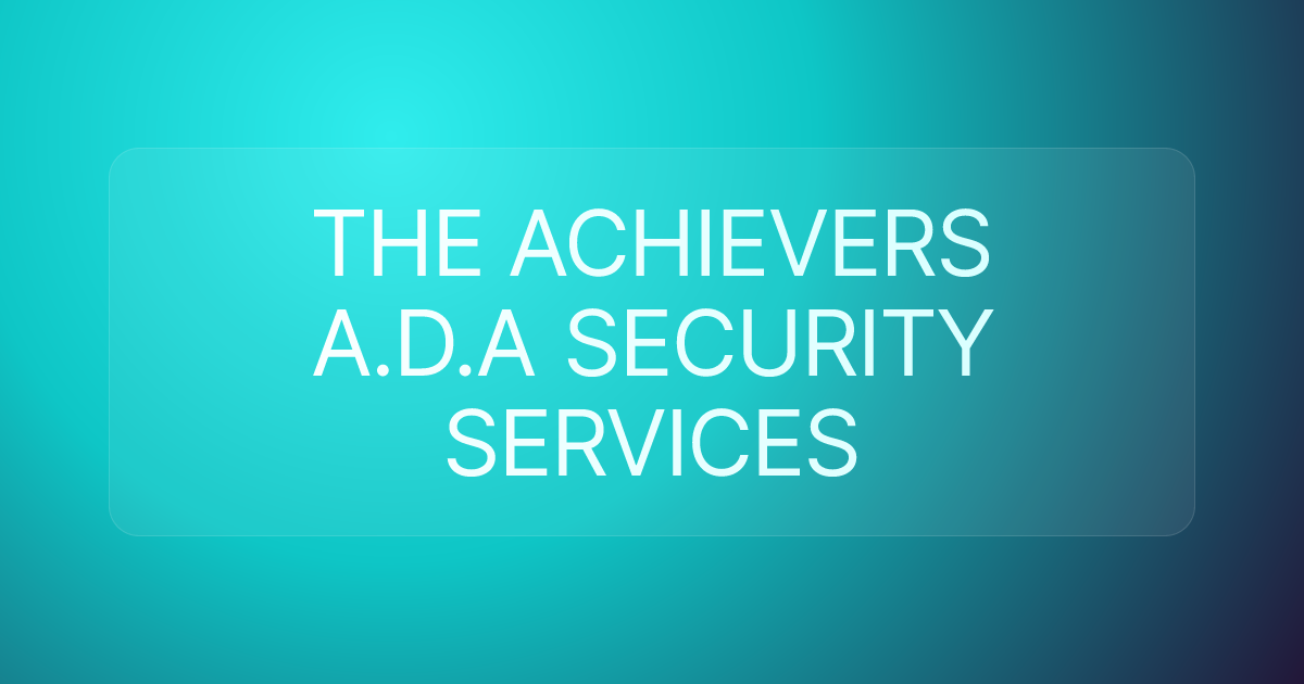 THE ACHIEVERS A.D.A SECURITY SERVICES