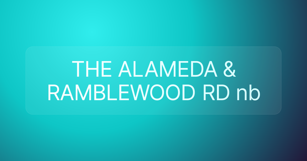 THE ALAMEDA & RAMBLEWOOD RD nb