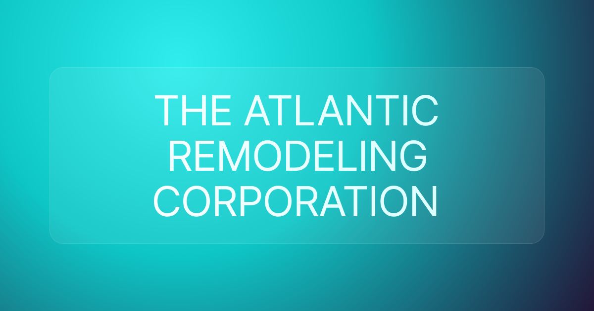 THE ATLANTIC REMODELING CORPORATION