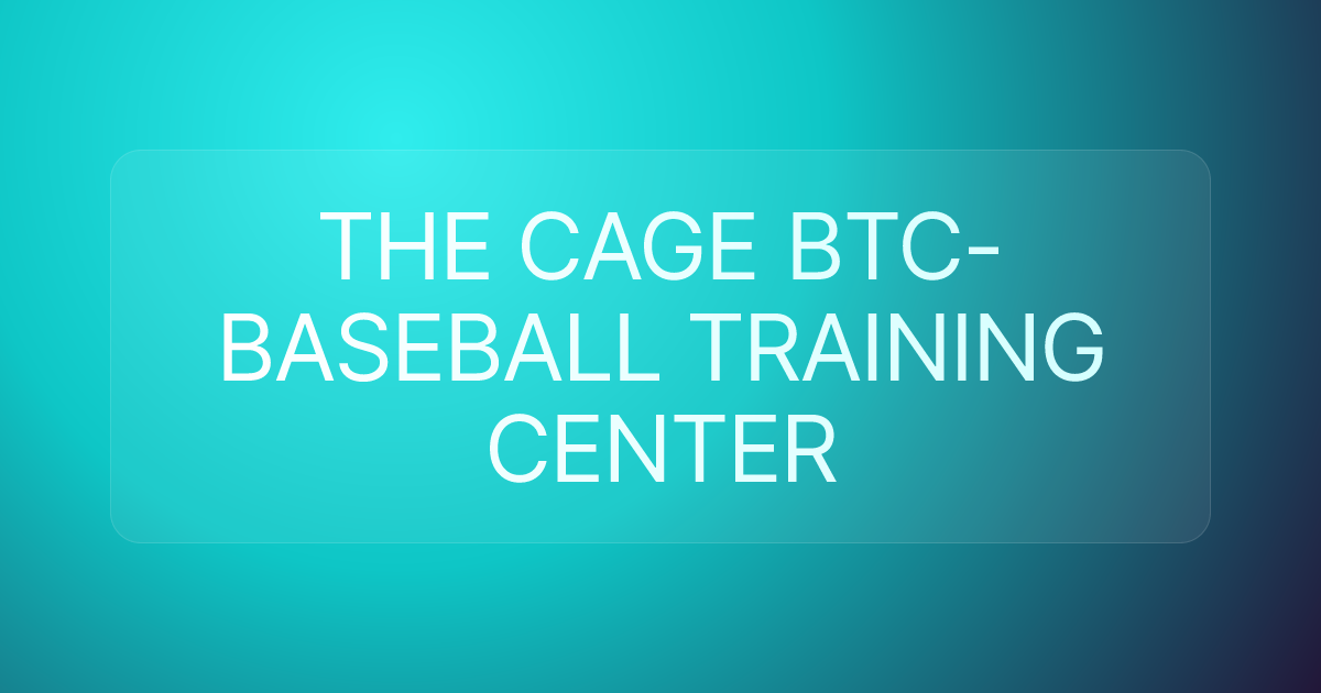 THE CAGE BTC-BASEBALL TRAINING CENTER
