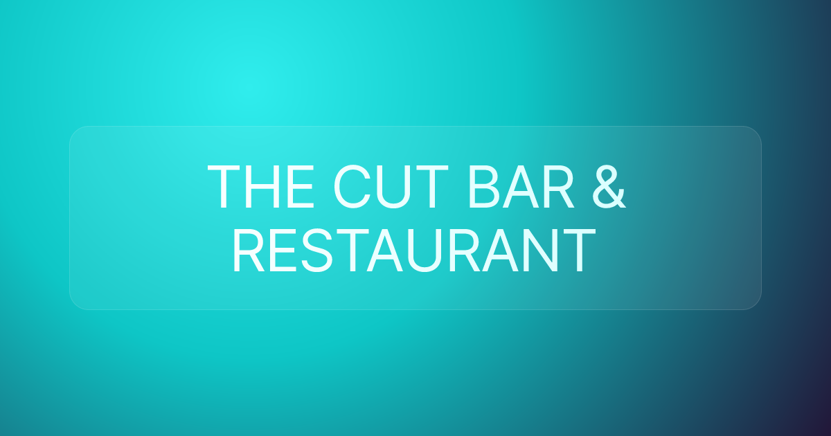 THE CUT BAR & RESTAURANT