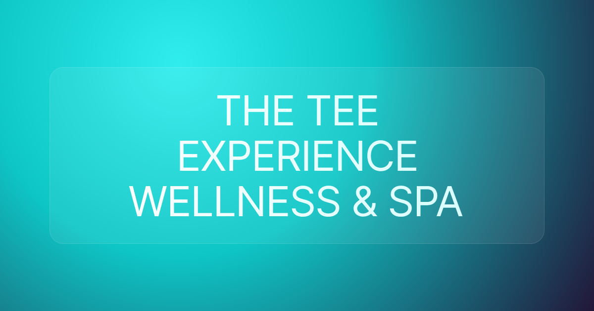 THE TEE EXPERIENCE WELLNESS & SPA