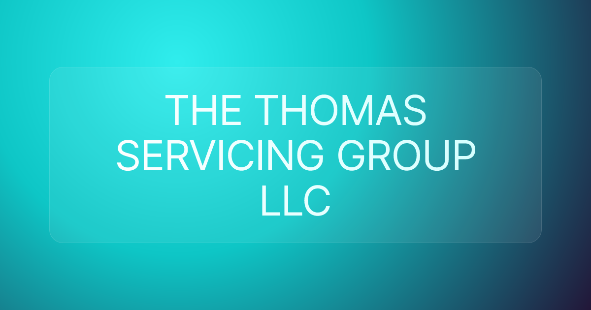 THE THOMAS SERVICING GROUP LLC
