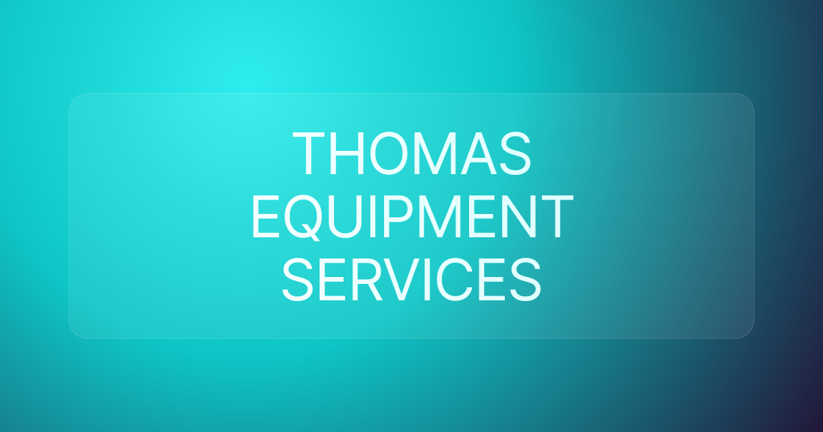 THOMAS EQUIPMENT SERVICES