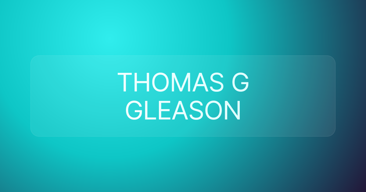 THOMAS G GLEASON
