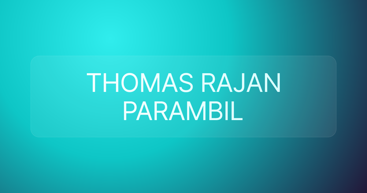 THOMAS RAJAN PARAMBIL