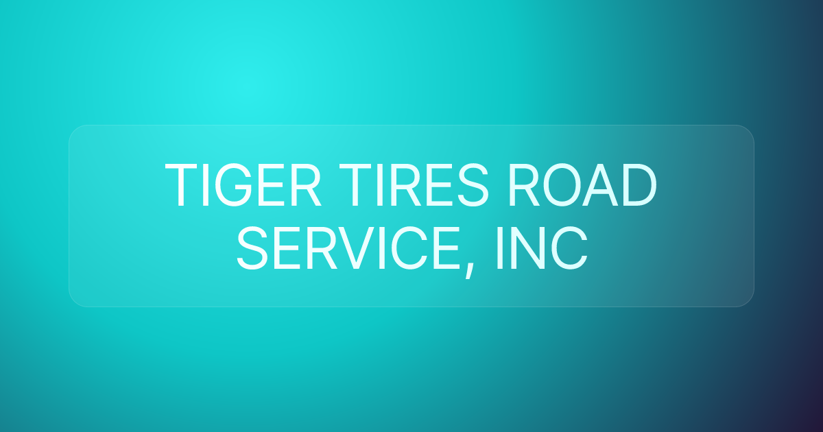 TIGER TIRES ROAD SERVICE, INC
