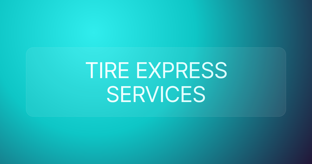 TIRE EXPRESS SERVICES