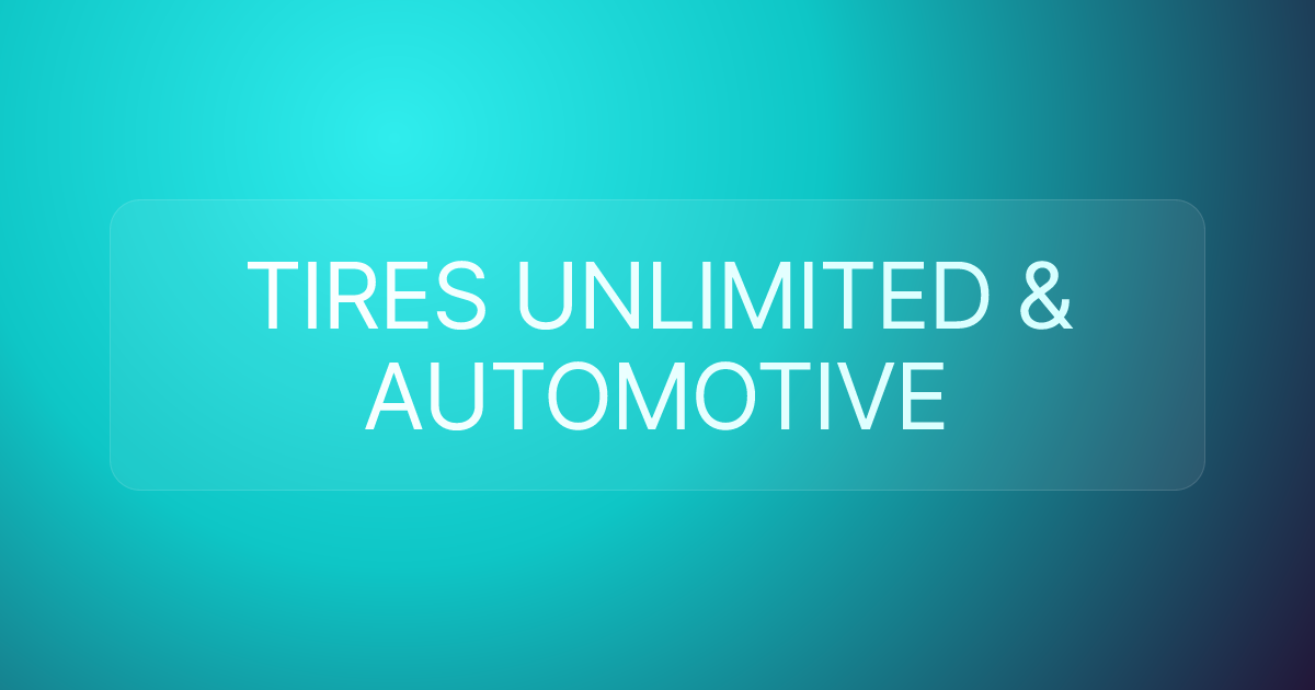 TIRES UNLIMITED & AUTOMOTIVE