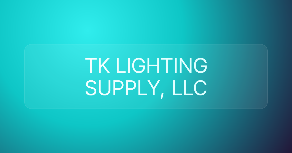 TK LIGHTING SUPPLY, LLC
