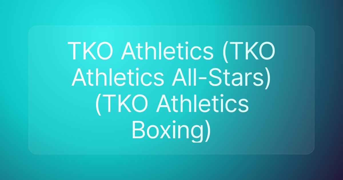 TKO Athletics (TKO Athletics All-Stars) (TKO Athletics Boxing)