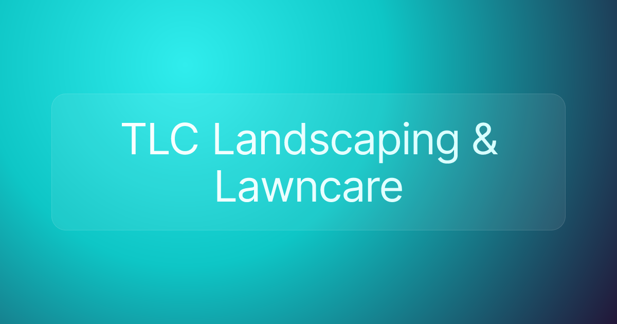 TLC Landscaping & Lawncare