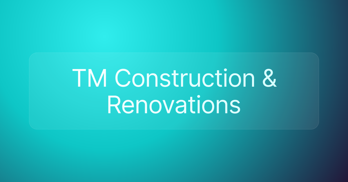 TM Construction & Renovations