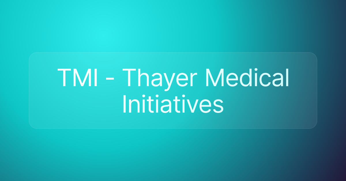 TMI - Thayer Medical Initiatives