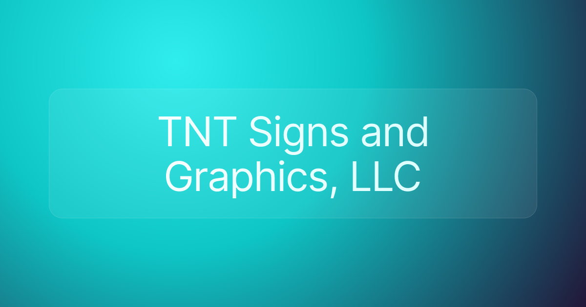 TNT Signs and Graphics, LLC