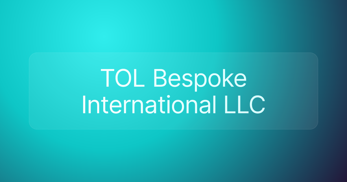 TOL Bespoke International LLC