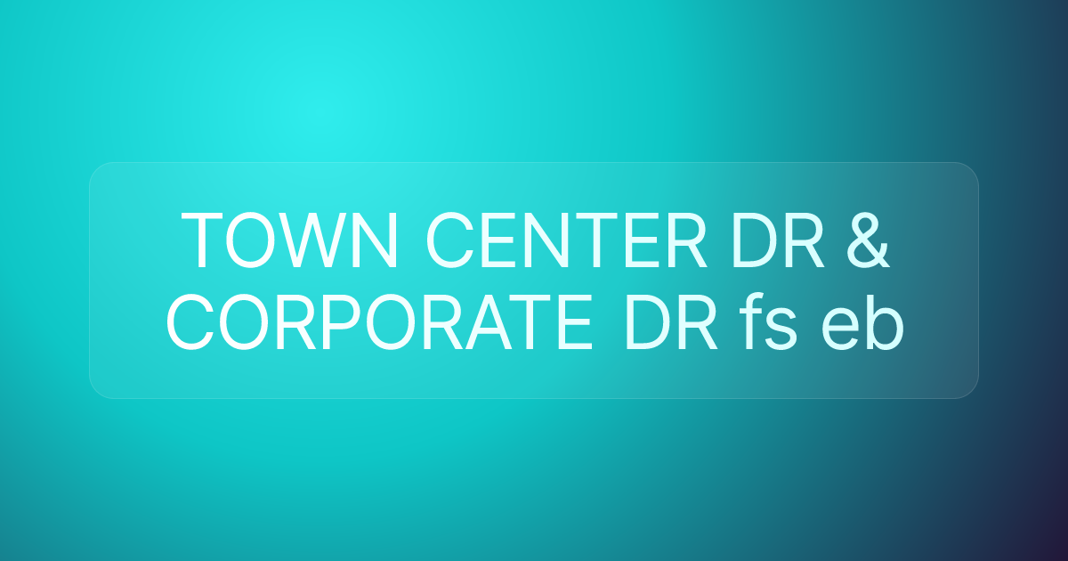 TOWN CENTER DR & CORPORATE DR fs eb