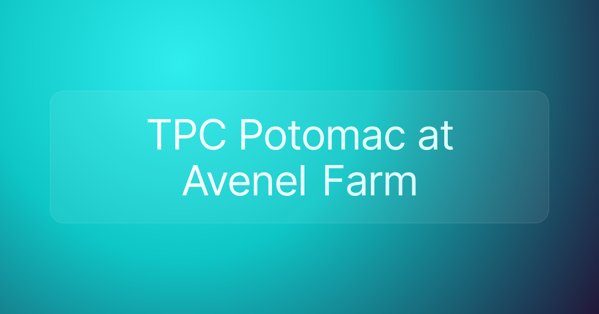 TPC Potomac at Avenel Farm