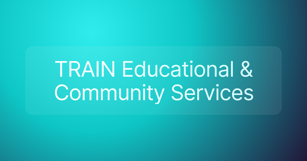 TRAIN Educational & Community Services