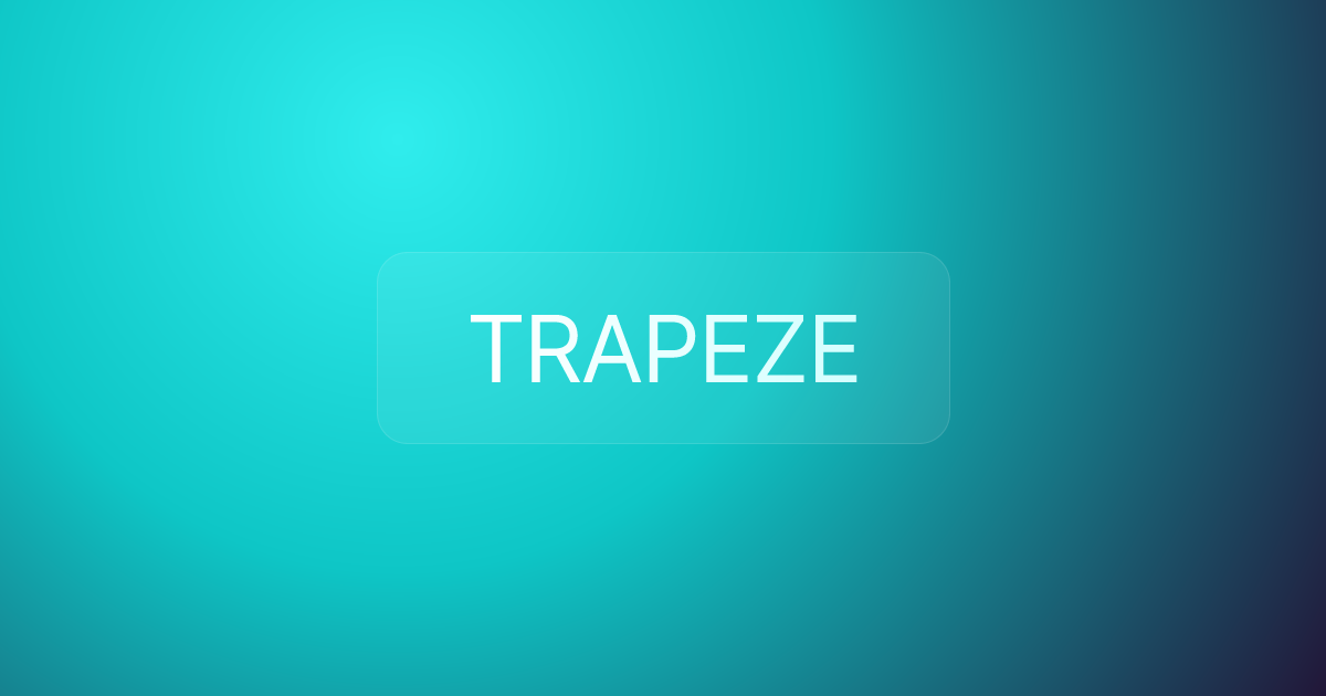 TRAPEZE