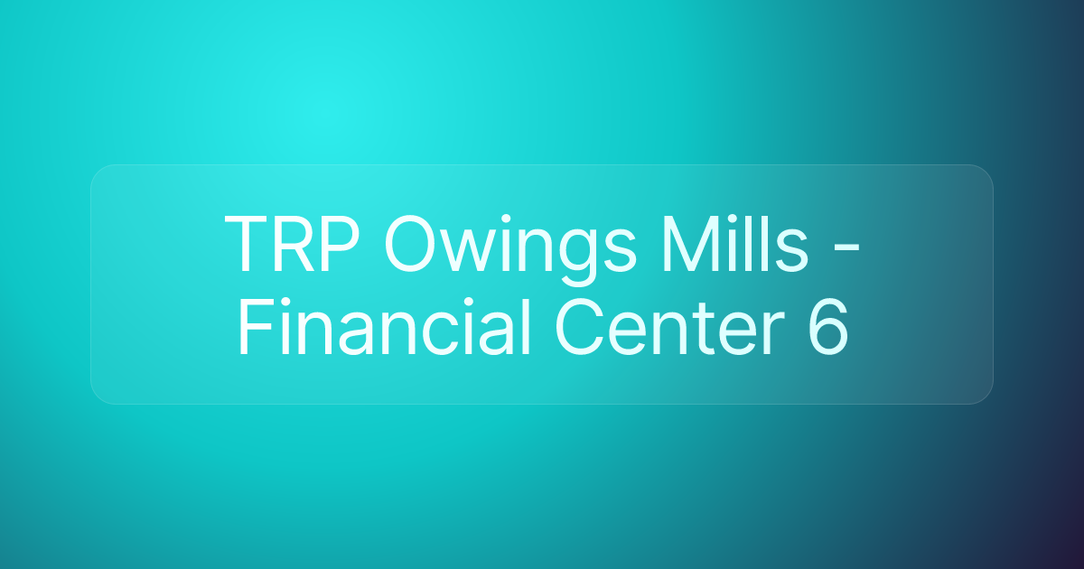TRP Owings Mills - Financial Center 6