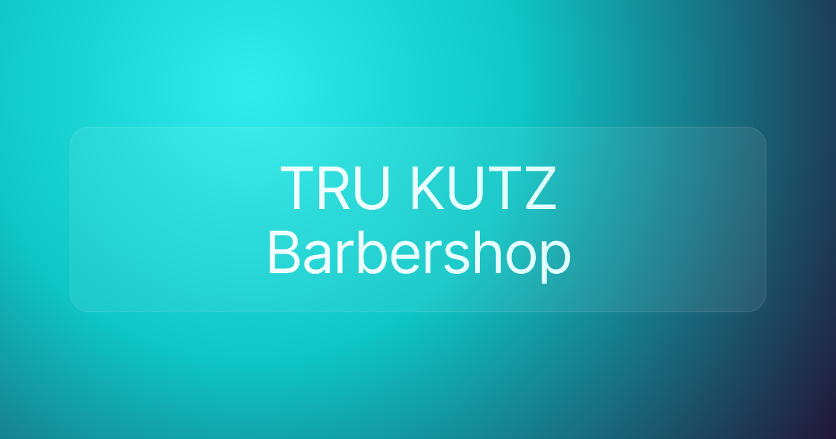 TRU KUTZ Barbershop