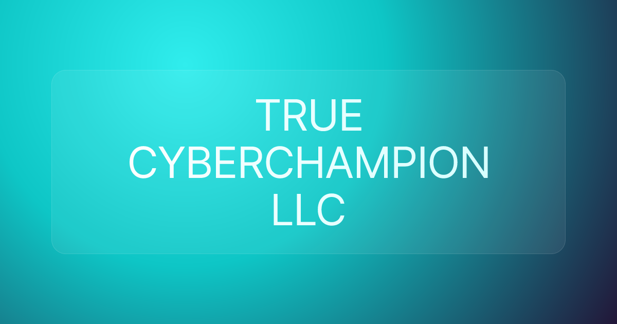 TRUE CYBERCHAMPION LLC