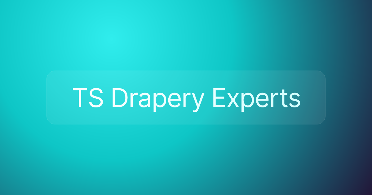 TS Drapery Experts