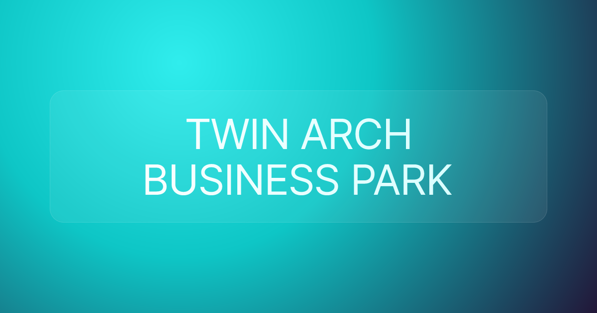 TWIN ARCH BUSINESS PARK