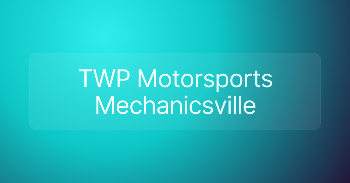 TWP Motorsports Mechanicsville