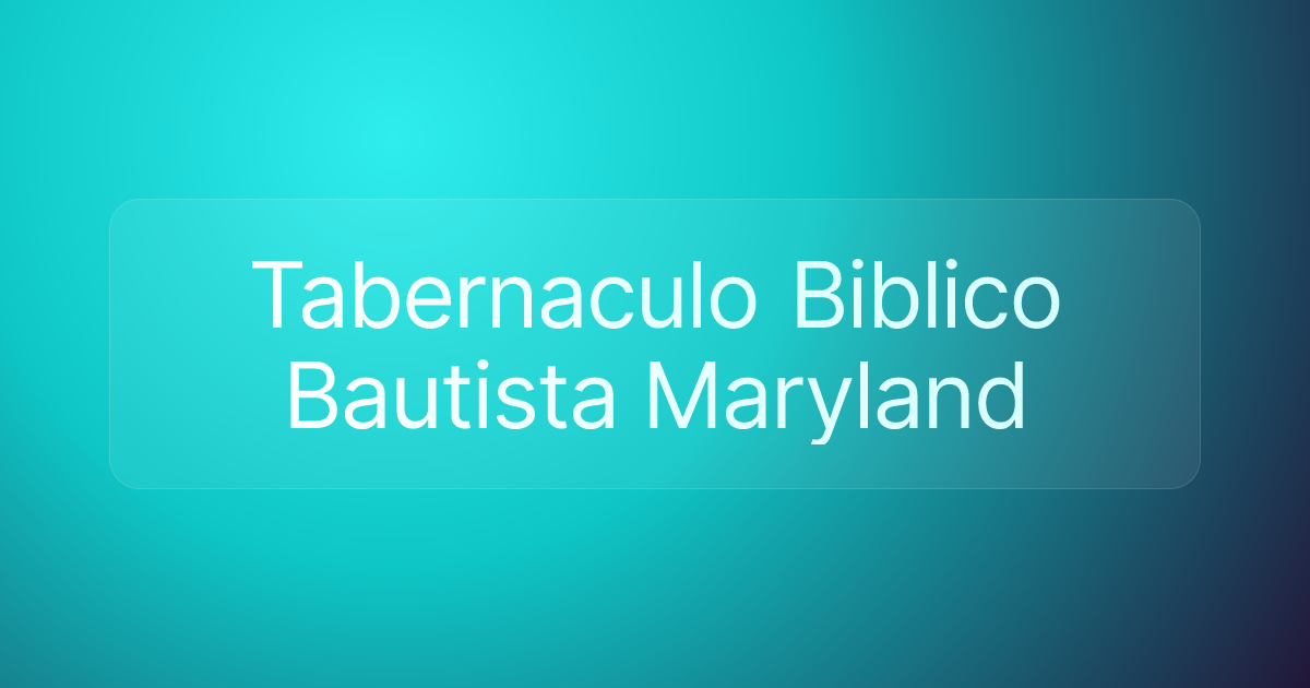 Tabernaculo Biblico Bautista Maryland