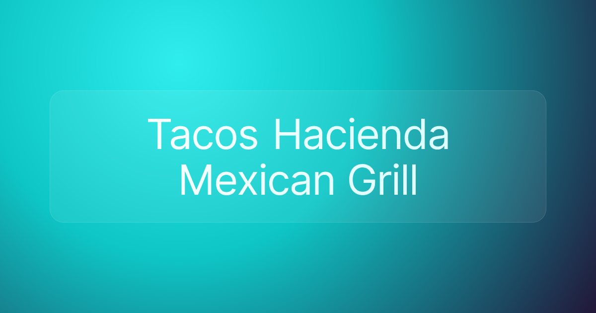 Tacos Hacienda Mexican Grill