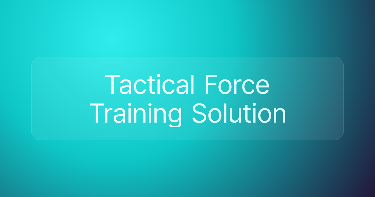 Tactical Force Training Solution