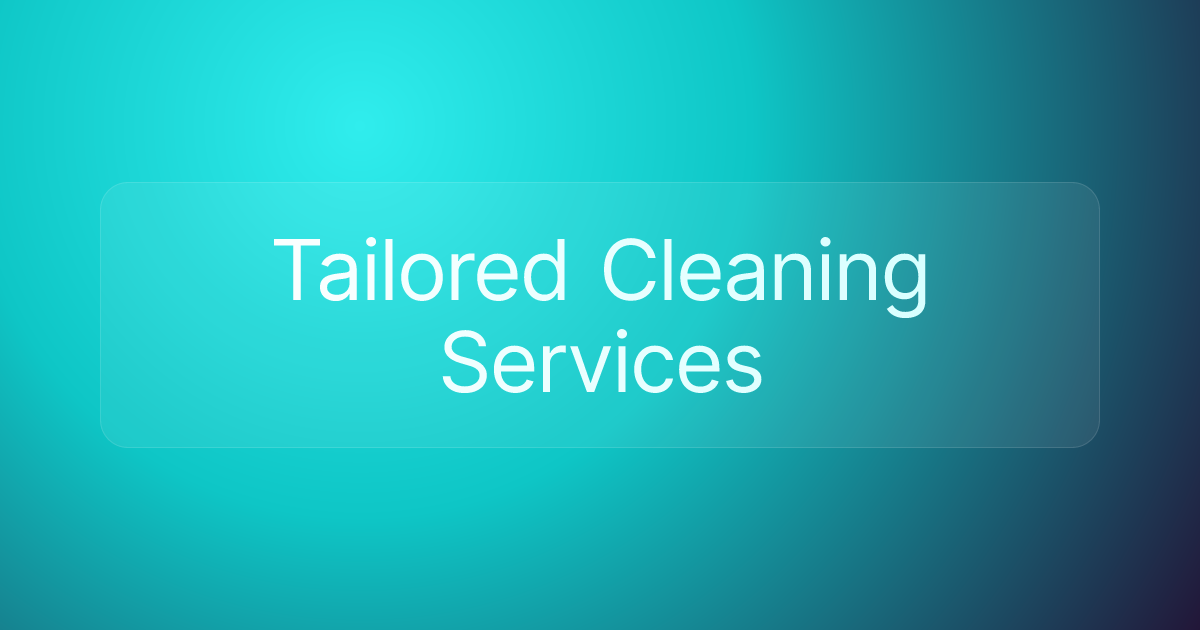 Tailored Cleaning Services