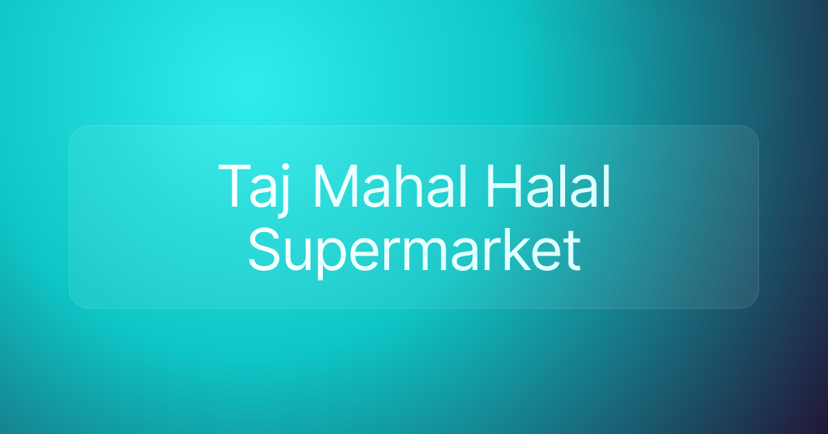 Taj Mahal Halal Supermarket