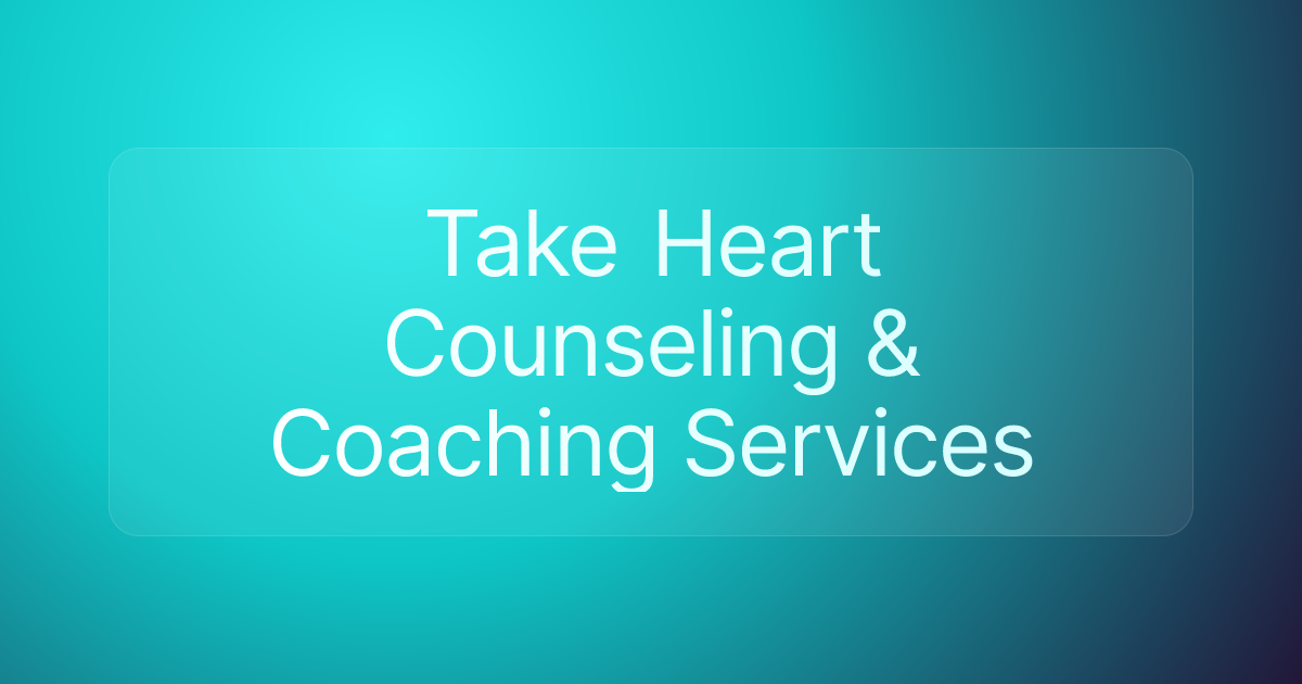 Take Heart Counseling & Coaching Services
