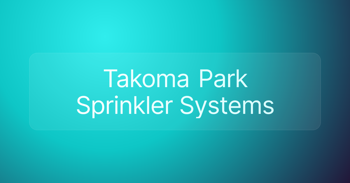 Takoma Park Sprinkler Systems