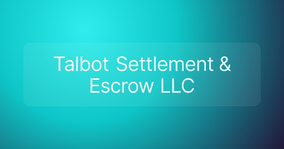 Talbot Settlement & Escrow LLC