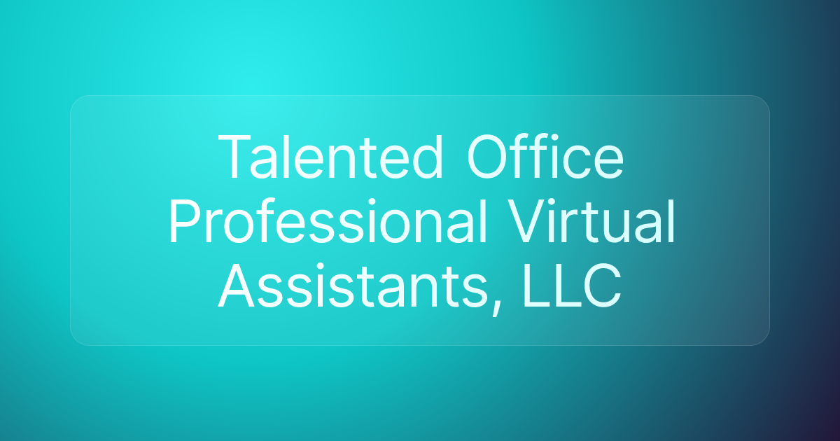 Talented Office Professional Virtual Assistants, LLC