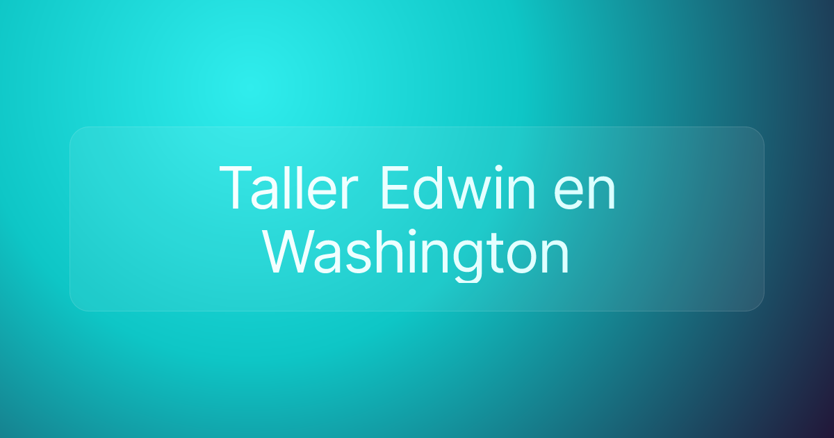 Taller Edwin en Washington