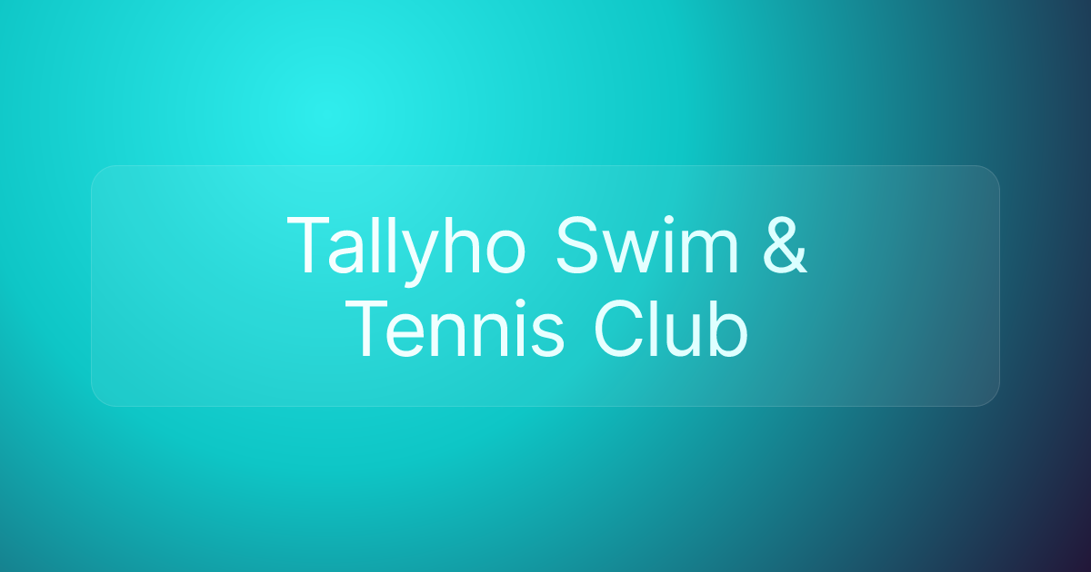 Tallyho Swim & Tennis Club