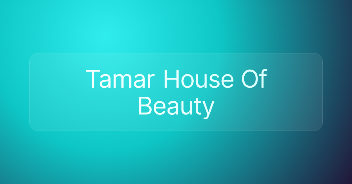 Tamar House Of Beauty