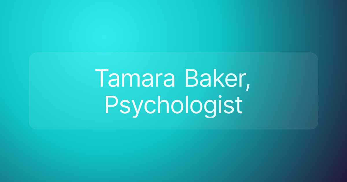 Tamara Baker, Psychologist