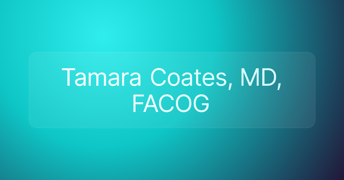 Tamara Coates, MD, FACOG