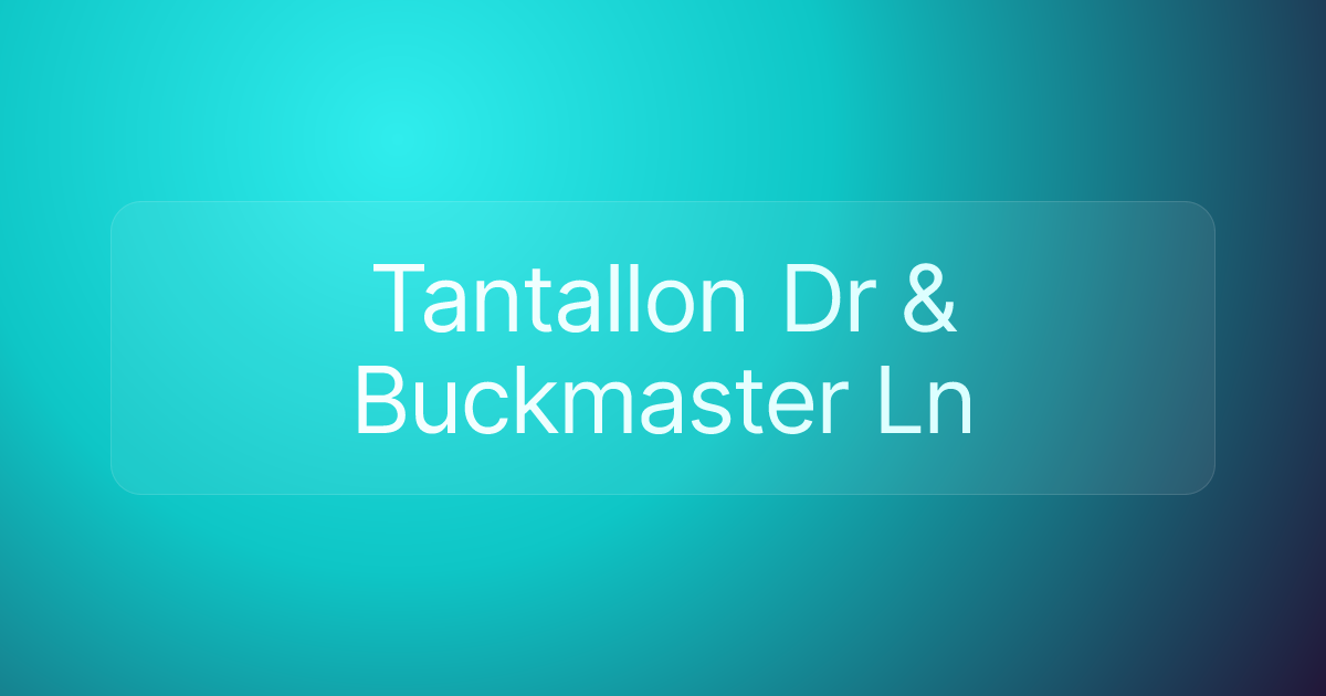 Tantallon Dr & Buckmaster Ln