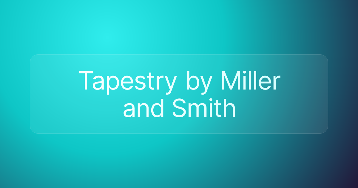 Tapestry by Miller and Smith