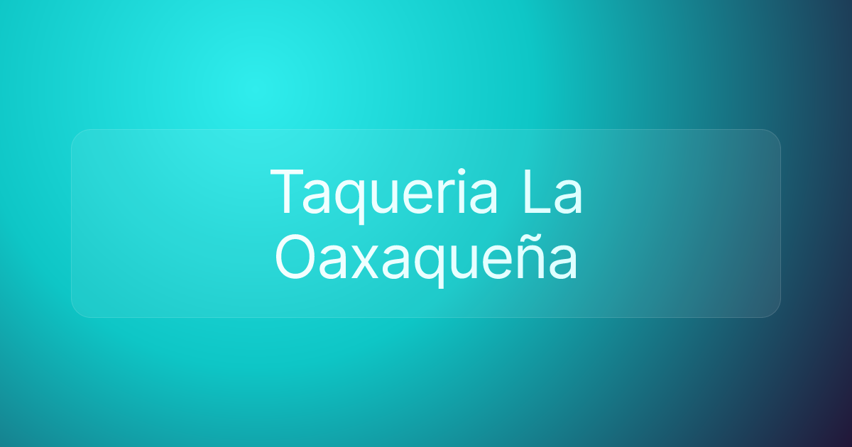 Taqueria La Oaxaqueña
