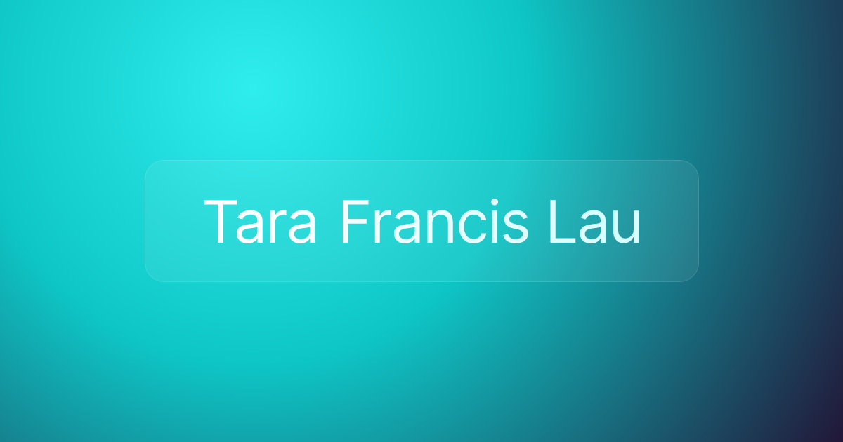 Tara Francis Lau