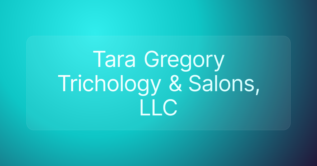 Tara Gregory Trichology & Salons, LLC
